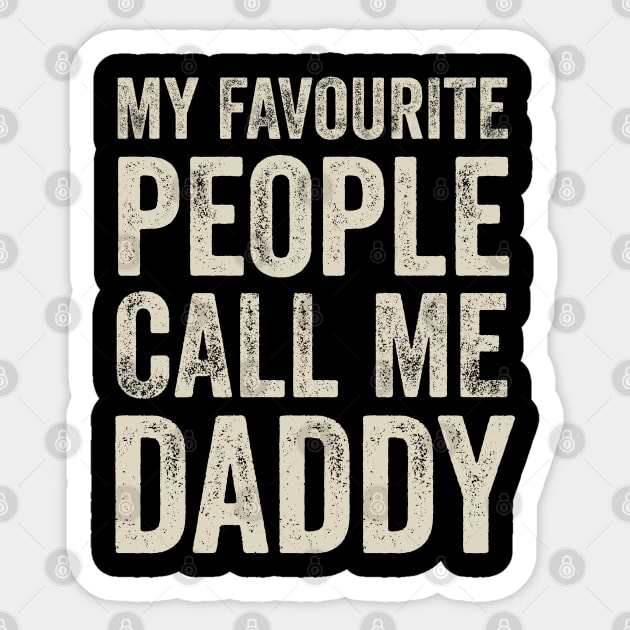 Dad Gift - My Favourite People Call Me Daddy Sticker by Elsie Bee Designs